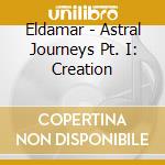 Eldamar - Astral Journeys Pt. I: Creation cd