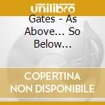 Gates - As Above... So Below... cd