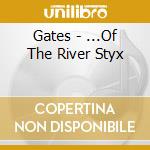 Gates - ...Of The River Styx cd