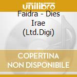 Faidra - Dies Irae (Ltd.Digi) cd