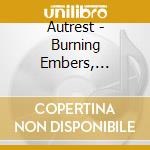 Autrest - Burning Embers, Forgotten Wolves (Ltd.Digi) cd