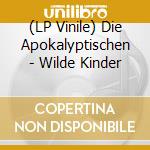 (LP Vinile) Die Apokalyptischen - Wilde Kinder vinile