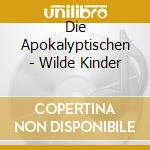 Die Apokalyptischen - Wilde Kinder cd