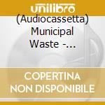 (Audiocassetta) Municipal Waste - Electrified Brain [Cassette] (Indie-Retail Exclusive) cd