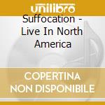 Suffocation - Live In North America cd