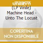 (LP Vinile) Machine Head - Unto The Locust vinile
