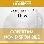 Conjurer - P Thos cd