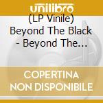 (LP Vinile) Beyond The Black - Beyond The Black (White Vinyl) vinile