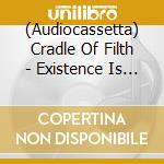(Audiocassetta) Cradle Of Filth - Existence Is Futile [Cassette] (Red Shell, Limited) cd