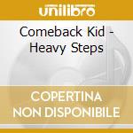 Comeback Kid - Heavy Steps cd