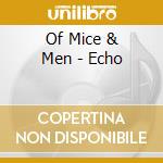 Of Mice & Men - Echo cd