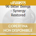 96 Bitter Beings - Synergy Restored cd