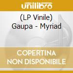(LP Vinile) Gaupa - Myriad vinile