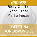 Story Of The Year - Tear Me To Pieces cd musicale