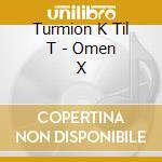 Turmion K Til T - Omen X cd