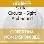 Stellar Circuits - Sight And Sound cd