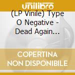 (LP Vinile) Type O Negative - Dead Again (White) (2 Lp) vinile