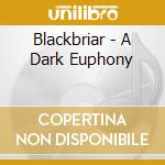 Blackbriar - A Dark Euphony cd