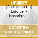 (Audiocassetta) Enforcer - Nostalgia (Blue) cd