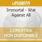 Immortal - War Against All cd