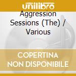 Aggression Sessions (The) / Various cd