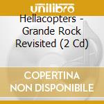 Hellacopters - Grande Rock Revisited (2 Cd) cd