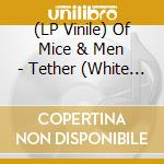 (LP Vinile) Of Mice & Men - Tether (White With Purple & Black Splatter) vinile