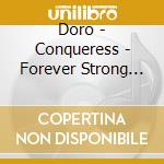 Doro - Conqueress - Forever Strong And Proud cd