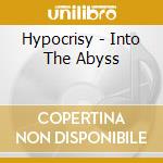Hypocrisy - Into The Abyss cd musicale