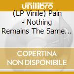 (LP Vinile) Pain - Nothing Remains The Same (Remastered) (Silver Vinyl) vinile