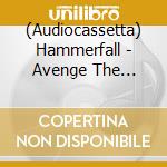 (Audiocassetta) Hammerfall - Avenge The Fallen (Clear Cassette) cd