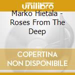 Marko Hietala - Roses From The Deep cd