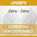 Zetra - Zetra cd musicale