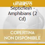 Septicflesh - Amphibians (2 Cd) cd