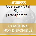 Oversize - Vital Signs (Transparent Red Vinyl) cd