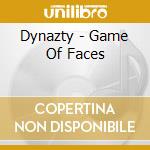 Dynazty - Game Of Faces cd