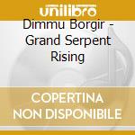 Dimmu Borgir - Grand Serpent Rising cd