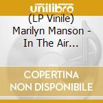 (LP Vinile) Marilyn Manson - In The Air Tonight vinile
