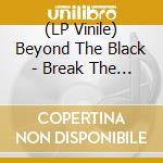 (LP Vinile) Beyond The Black - Break The Silence vinile