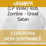 (LP Vinile) Rob Zombie - Great Satan vinile