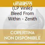 (LP Vinile) Bleed From Within - Zenith vinile