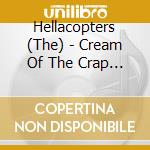 Hellacopters (The) - Cream Of The Crap Collected Non-Album Works Volume 3 cd