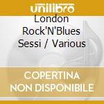 London Rock'N'Blues Sessi / Various