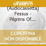 (Audiocassetta) Fessus - Pilgrims Of Morbidity cd