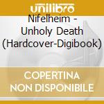 Nifelheim - Unholy Death (Hardcover-Digibook) cd
