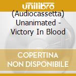 (Audiocassetta) Unanimated - Victory In Blood cd