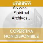 Aivvass - Spiritual Archives (Occult Rites I+Ii) (Digipack) cd