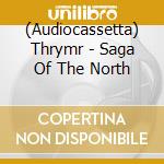 (Audiocassetta) Thrymr - Saga Of The North cd