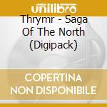 Thrymr - Saga Of The North (Digipack) cd