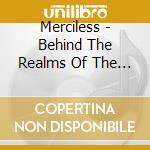 Merciless - Behind The Realms Of The Dark cd